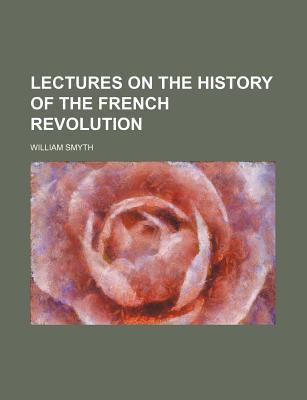 Book Lectures on the history of the French revolution free