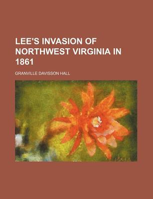 Book Lee's Invasion Of Northwest Virginia In 1861 free