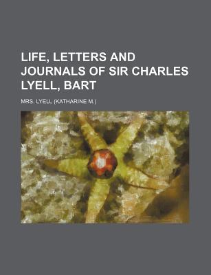 Book Life, Letters and Journals of Sir Charles Lyell, Bart (Volume 2) free