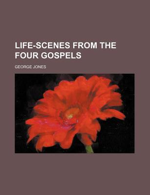 Book Life-scenes From The Four Gospels free