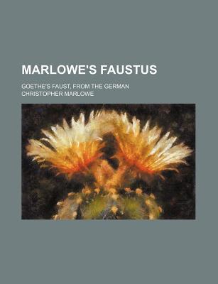 Book Marlowe's Faustus; Goethe's Faust, From The German free