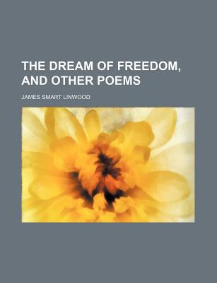 Book The Dream Of Freedom, And Other Poems free