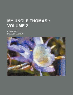 Book My Uncle Thomas (volume 2); A Romance free