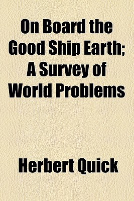 Book On Board The Good Ship Earth; A Survey Of World Problems free