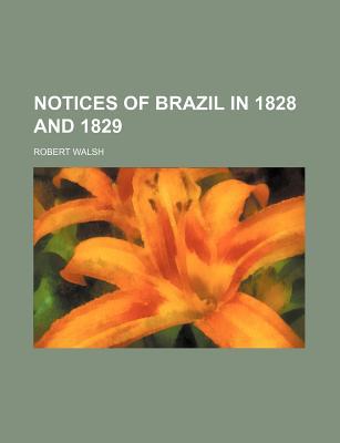 Book Notices Of Brazil In 1828 And 1829 (volume 2) free