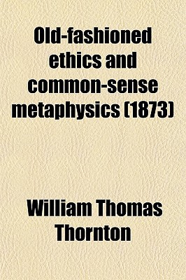 Book Old-fashioned Ethics And Common-sense Metaphysics (1873) free