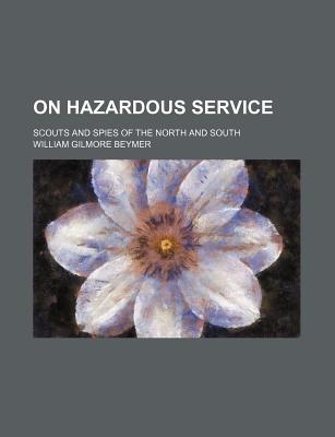 Book On Hazardous Service; Scouts And Spies Of The North And South free