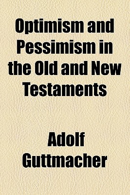 Book Optimism and Pessimism in the Old and New Testaments free