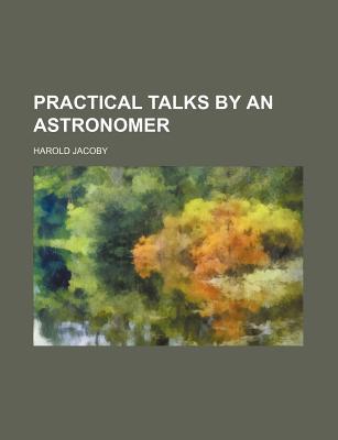 Book Practical Talks By An Astronomer free