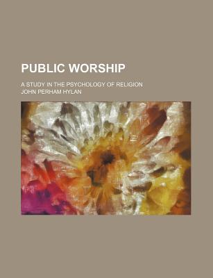 Book Public Worship; A Study In The Psychology Of Religion free