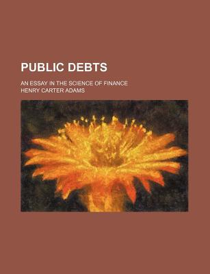 Book Public Debts; An Essay in the Science of Finance free