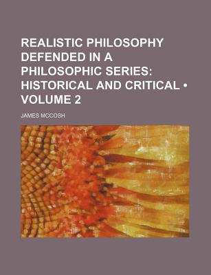 Book Realistic Philosophy Defended In A Philosophic Series (1887) free