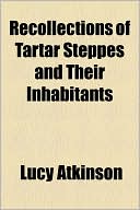 Book Recollections Of Tartar Steppes And Their Inhabitants free