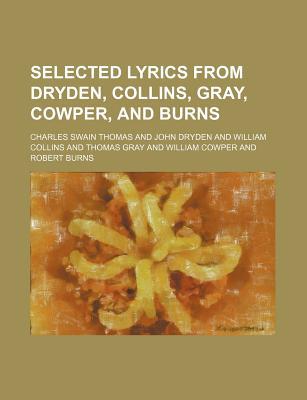 Book Selected Lyrics From Dryden, Collins, Gray, Cowper, And Burns free