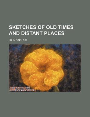 Book Sketches of Old Times and Distant Places free