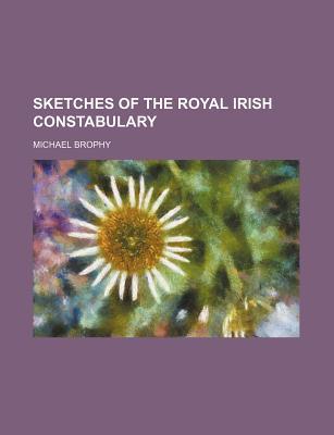 Book Sketches Of The Royal Irish Constabulary free Book Sketches Of The Royal Irish Constabulary free