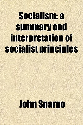Book Socialism: A Summary And Interpretation Of Socialist Principles free