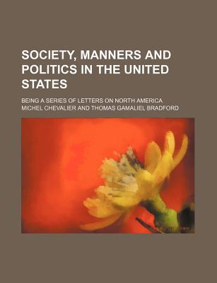 Book Society, Manners and Politics in the United States; Being a Series of Letters on North America free Book Society, Manners and Politics in the United States; Being a Series of Letters on North America free