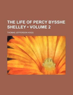 Book The Life Of Percy Bysshe Shelley (volume 2) free