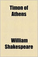 Book The Life Of Timon Of Athens; According To The First Folio (spelling Modernised) Volume 4 free