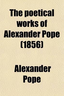 Book The Poetical Works Of Alexander Pope (1856) free