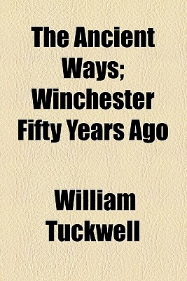 Book The Ancient Ways; Winchester Fifty Years Ago free