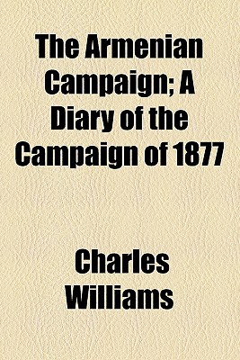 Book The Armenian Campaign; A Diary of the Campaign of 1877 free