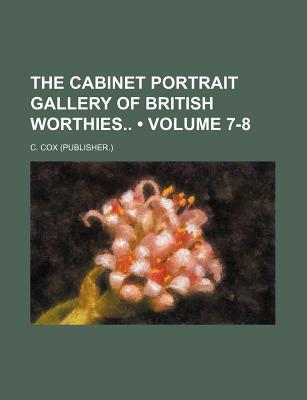 Book The Cabinet Portrait Gallery Of British Worthies (7-8) free