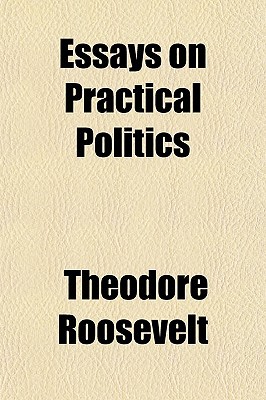 Book Essays on Practical Politics free