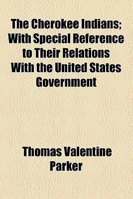 Book The Cherokee Indians; With Special Reference To Their Relations With The United States Government free