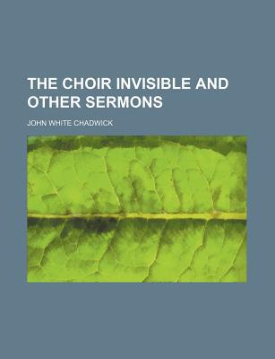 Book The Choir Invisible And Other Sermons free
