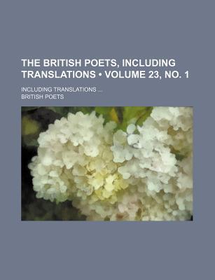Book The British Poets (23, No. 1); Including Translations free