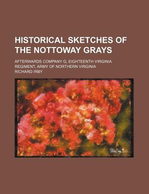 Book Historical Sketches Of The Nottoway Grays free