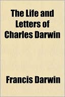 Book The Life And Letters Of Charles Darwin free