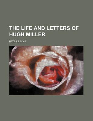 Book The Life And Letters Of Hugh Miller (volume 1) free