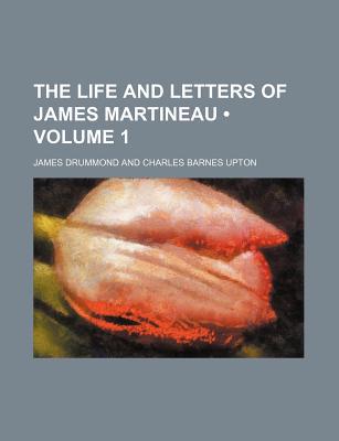 Book The Life And Letters Of James Martineau free