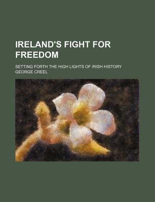Book Ireland's Fight for Freedom; Setting Forth the High Lights of Irish History free