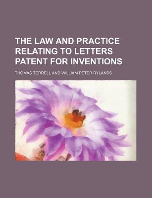 Book The Law And Practice Relating To Letters Patent For Inventions free