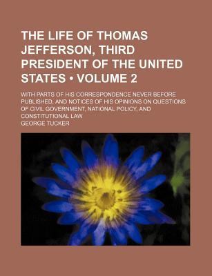 Book The Life Of Thomas Jefferson, Third President Of The United States (volume 2) free
