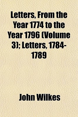 Book Letters, From The Year 1774 To The Year 1796 (volume 3); Letters, 1784-1789 free