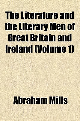 Book The Literature And The Literary Men Of Great Britain And Ireland (volume 1) free