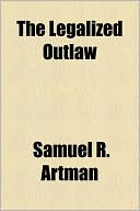 Book The Legalized Outlaw free Book The Legalized Outlaw free