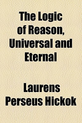 Book The Logic Of Reason, Universal And Eternal free