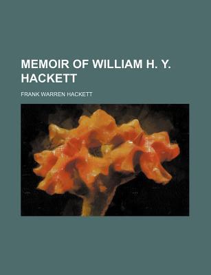 Book Memoir Of William H. Y. Hackett free