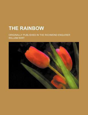 Book The Rainbow; Originally Published In The Richmond Enquirer free