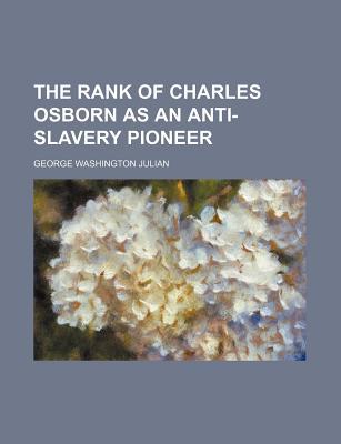 Book The Rank Of Charles Osborn As An Anti-slavery Pioneer (volume 2, No. 6) free