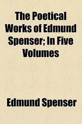 Book The Poetical Works Of Edmund Spenser; In Five Volumes free