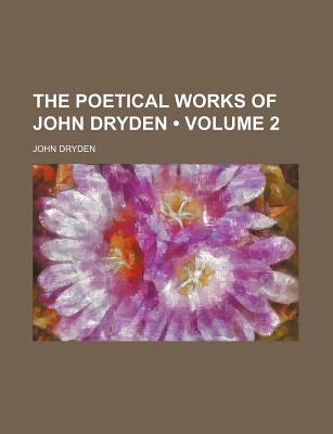 Book The Poetical Works Of John Dryden (volume 2) free