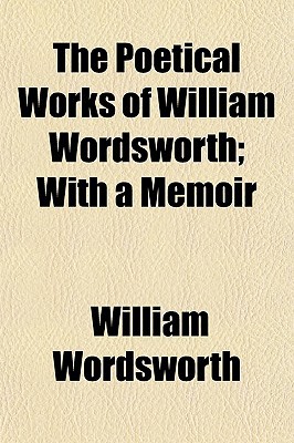 Book The Poetical Works Of William Wordsworth; With A Memoir free