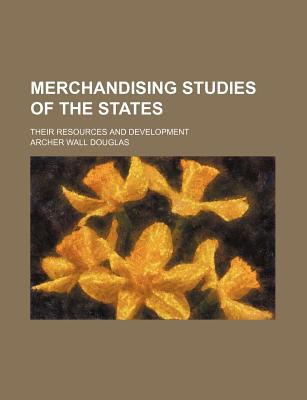 Book Merchandising Studies Of The States; Their Resources And Development free